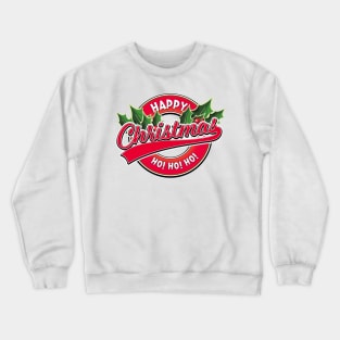 happy christmas ho ho ho logo. Crewneck Sweatshirt